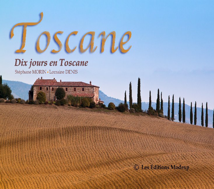 View Toscane by Stéphane Morin, Lorraine Denis