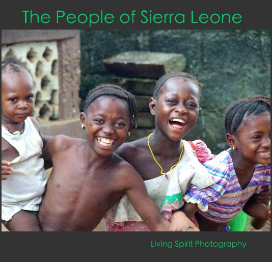 The People of Sierra Leone nach Living Spirit Photography anzeigen