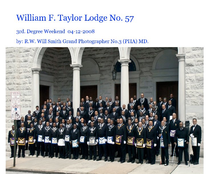 William F. Taylor Lodge No. 57 nach by: R.W. Will Smith Grand Photographer No.3 (PHA) MD. anzeigen