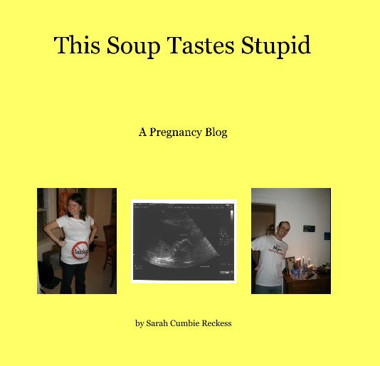 View This Soup Tastes Stupid by Sarah Cumbie Reckess