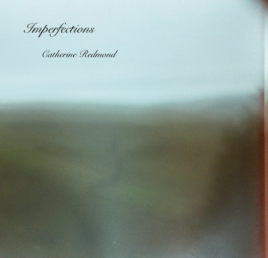 View Imperfections by Catherine Redmond