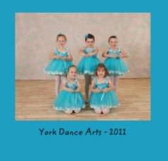 York Dance Arts - 2011 book cover