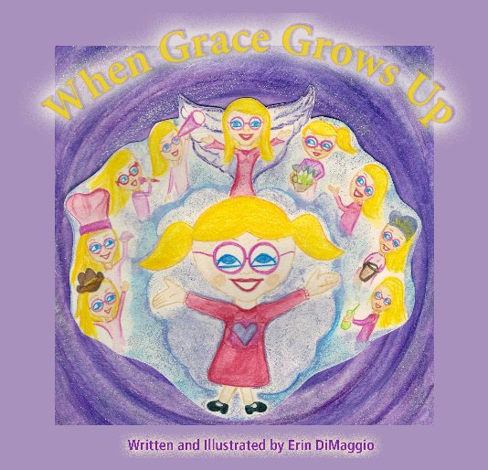 View When Grace Grows Up by Erin DiMaggio