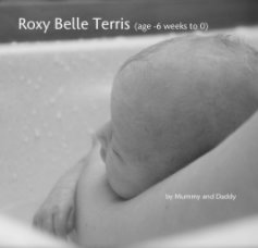 Roxy Belle Terris (age -6 weeks to 0) book cover