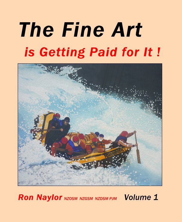 View The Fine Art by Ron Naylor NZOSM NZGSM NZDSM PJM Volume 1
