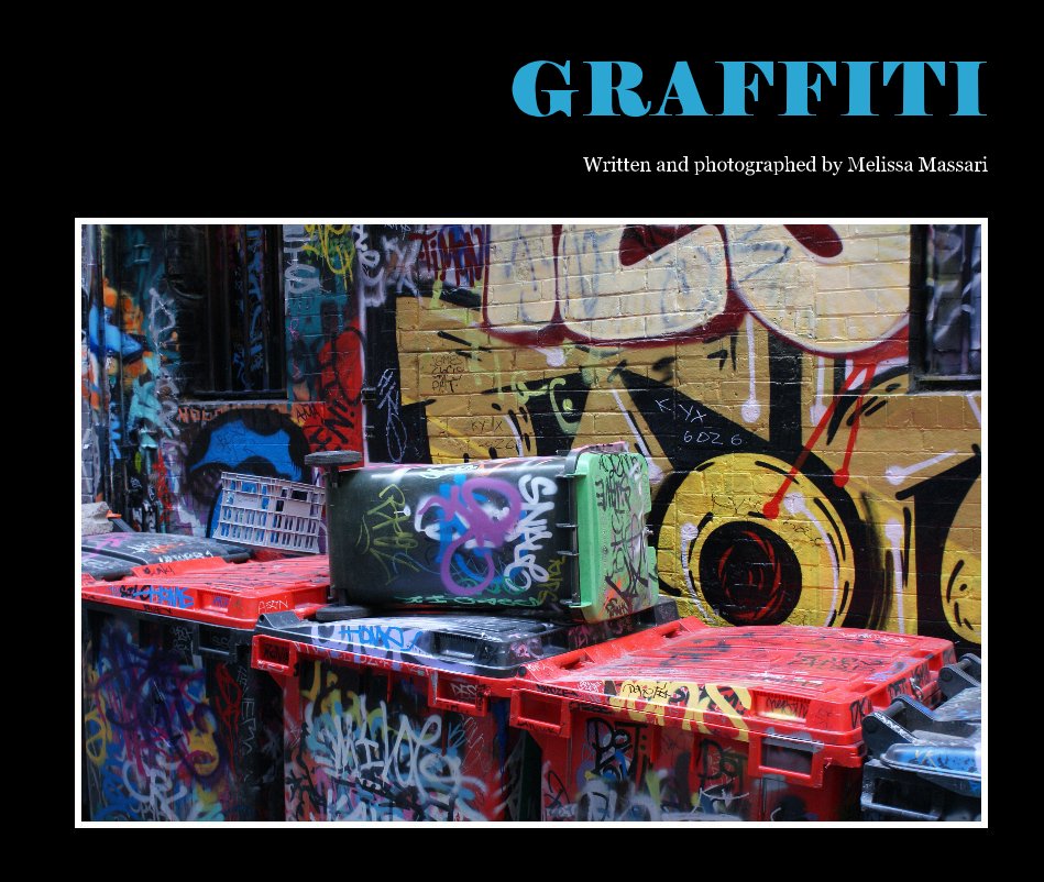 Ver GRAFFITI por Written and photographed by Melissa Massari