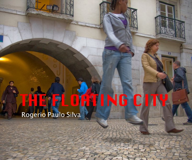 View The Floating city by Rogerio Paulo Silva
