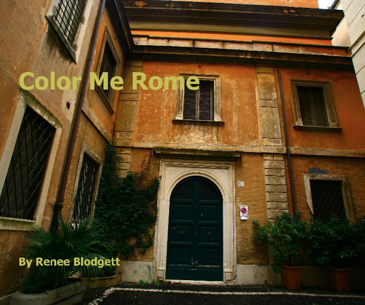 View Color Me Rome By Renee Blodgett by Renée Blodgett