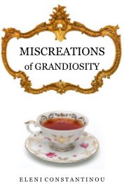 Miscreations of Grandiosity book cover