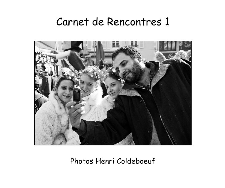 Ver Carnet de Rencontres 1 por Photos Henri Coldeboeuf