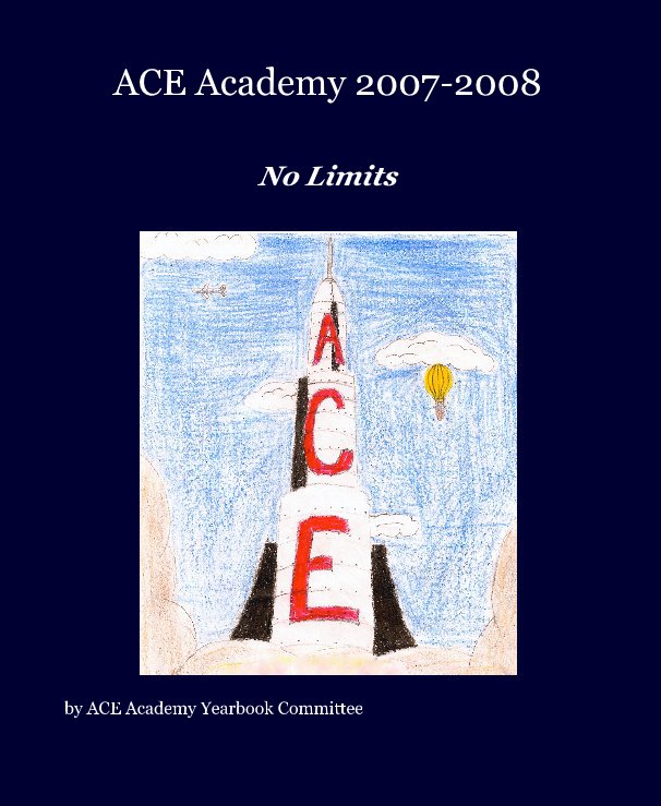 Ver ACE Academy 2007-2008 por ACE Academy Yearbook Committee