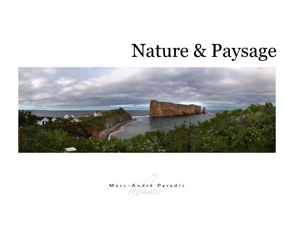 Visualizza Nature & Paysage di Marc-André Paradis