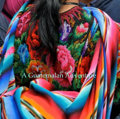 A Guatemalan Adventure book cover