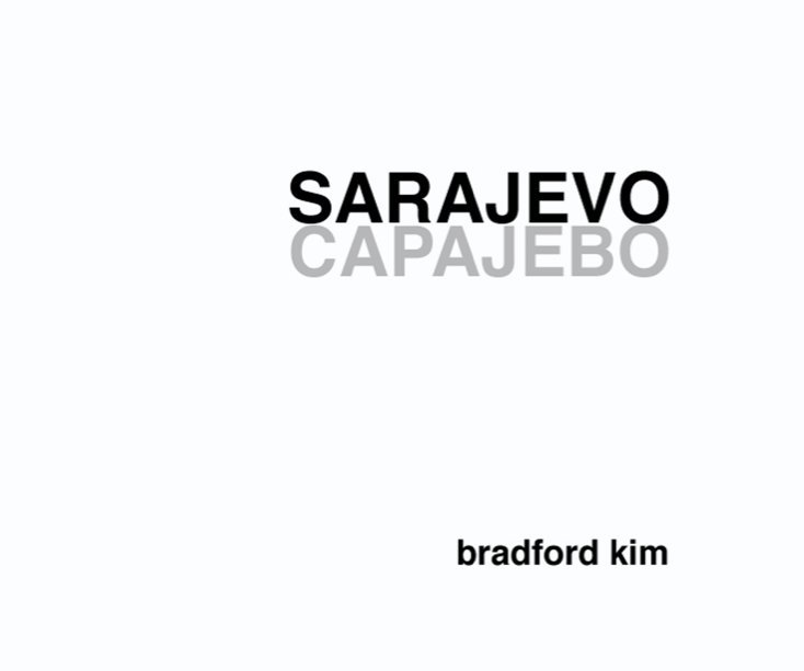 View SARAJEVO by bradford kim