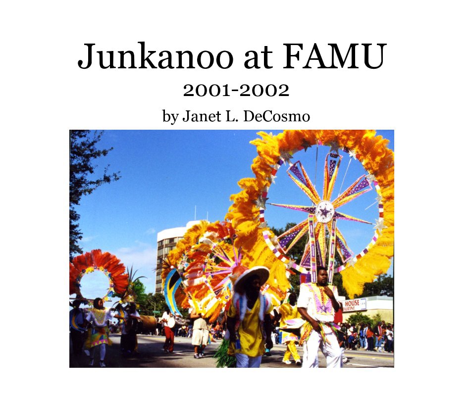 Ver Junkanoo at FAMU 2001-2002 por Janet L. DeCosmo