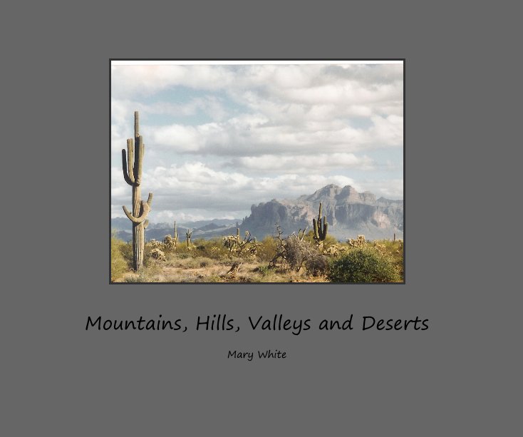 Visualizza Mountains, Hills, Valleys and Deserts di Mary White