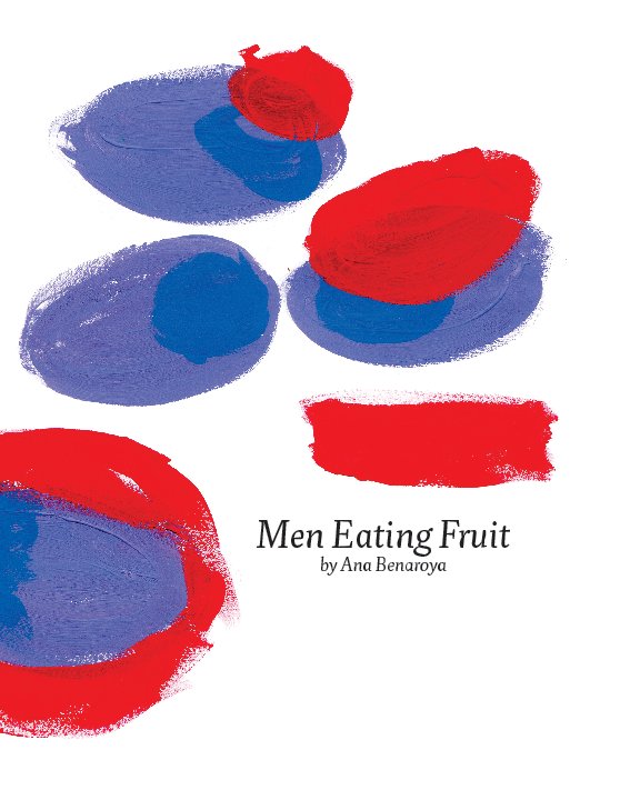 Ver Men Eating Fruit por Ana Benaroya