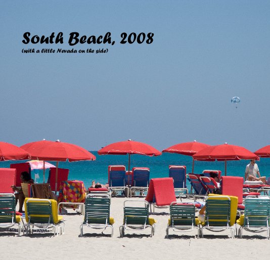 View South Beach, 2008 (with a little Nevada on the side) by dmanthree