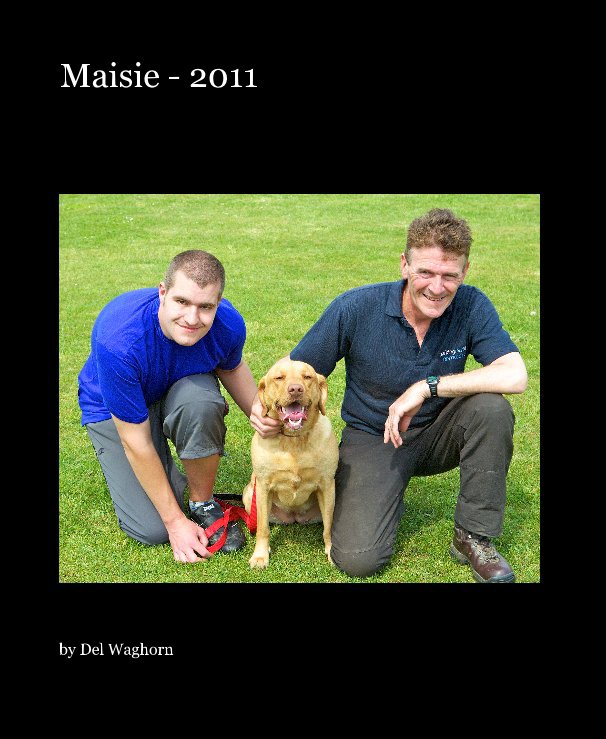 View Maisie - 2011 by Del Waghorn