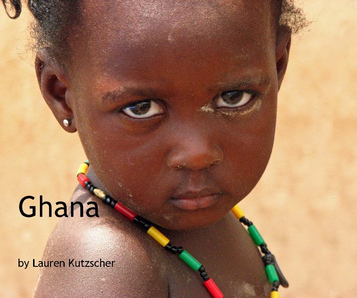 View Ghana by Lauren Kutzscher