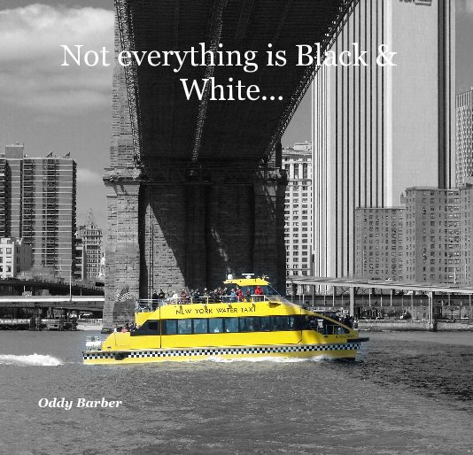 View Not everything is Black & White... by Oddy Barber