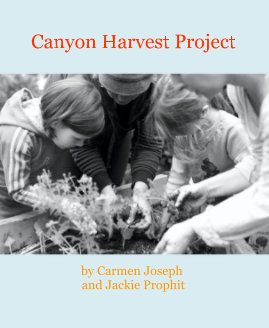 Canyon Harvest Project by Carmen Joseph and Jackie Prophit book cover