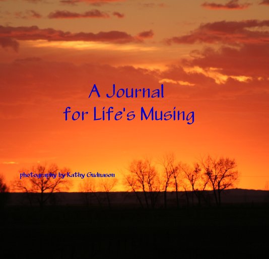 Bekijk A Journal for Life's Musing op photography by Kathy Gudnason