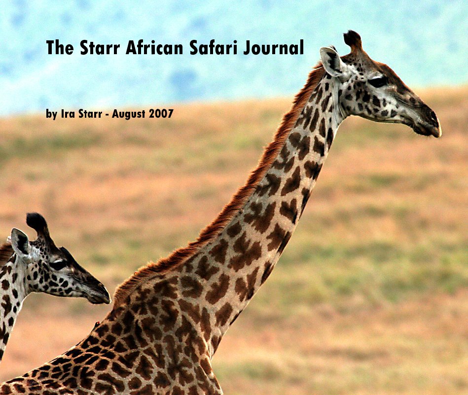 View The Starr African Safari Journal by Ira Starr - August 2007