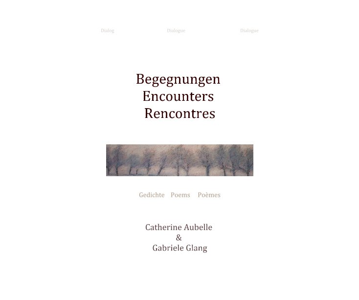 View Dialog Dialogue Dialogue Begegnungen Encounters Rencontres by Catherine Aubelle & Gabriele Glang