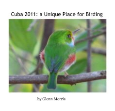 Cuba 2011: a Unique Place for Birding book cover