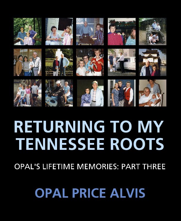 View RETURNING TO MY TENNESSEE ROOTS by OPAL  ALVIS