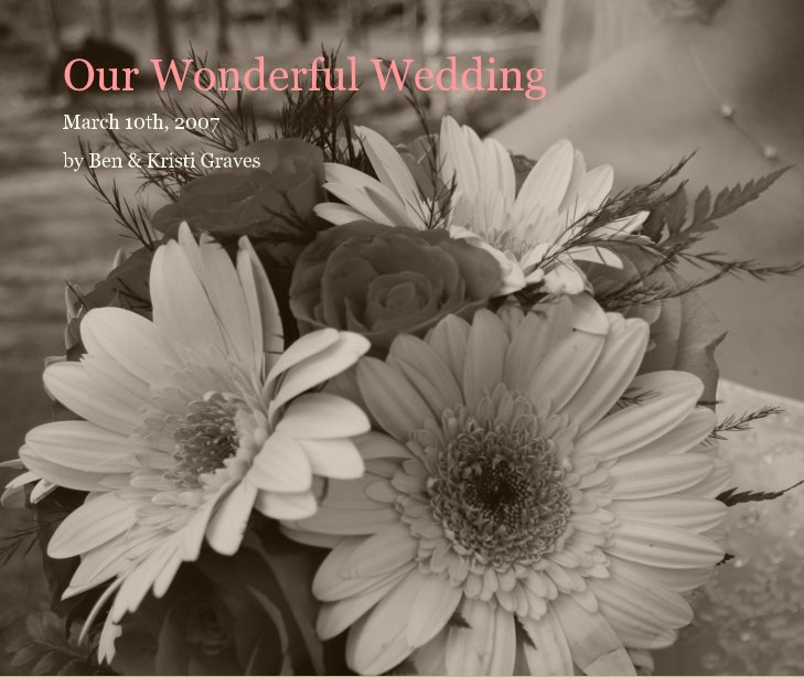 Bekijk Our Wonderful Wedding op Ben & Kristi Graves