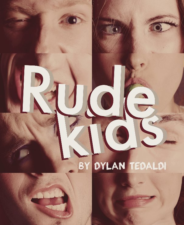 View Rude Kids by Dylan Tedaldi