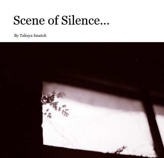 Ver Scene of Silence... por Takuya Imatoh