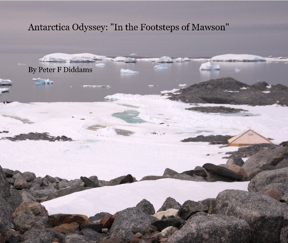 Ver Antarctica Odyssey: "In the Footsteps of Mawson" por Peter F Diddams