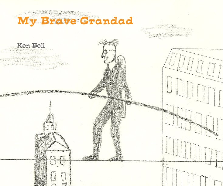 View My Brave Grandad by Ken Bell