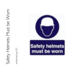Safety Helmets Must be Worn book cover