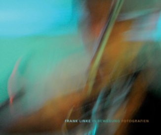 Frank Linke In Bewegung Fotografien book cover