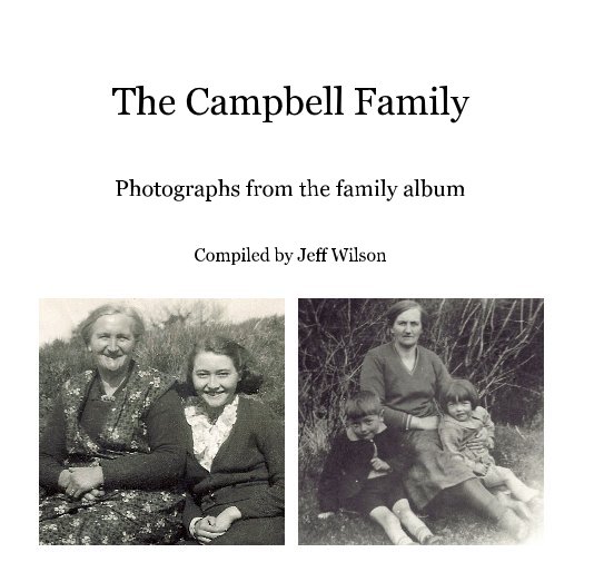 View The Campbell Family by Compiled by Jeff Wilson