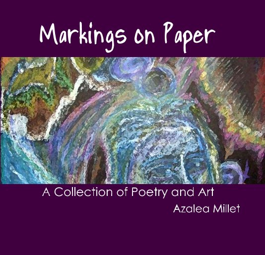 View Markings on Paper by Azalea Millet