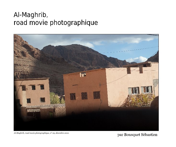 View Al-Maghrib, road movie photographique by par Bousquet Sébastien