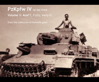 PzKpfw IV at the front Volume 3:Ausf F, F2(G), early G from the collection of 8wheels-good book cover