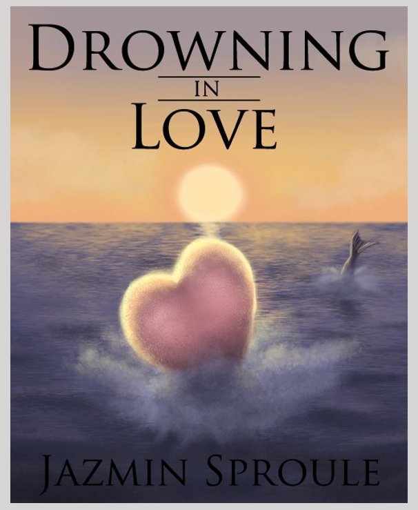 View Drowning In Love by Jazmin Sproule
