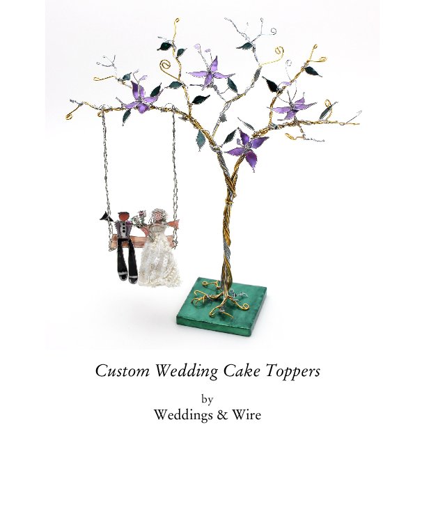 Custom Wedding Cake Toppers by Weddings & Wire by Weddings & Wire Blurb Books