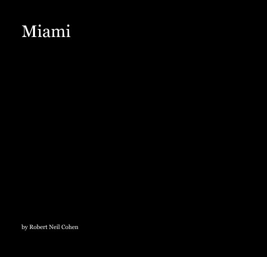 Ver Miami por Robert Neil Cohen