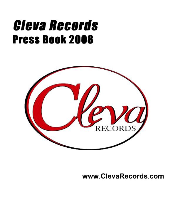 View Cleva Records Press Book 2008     www.ClevaRecords.com by Lloyd Goradesky      www.LloydSite.com