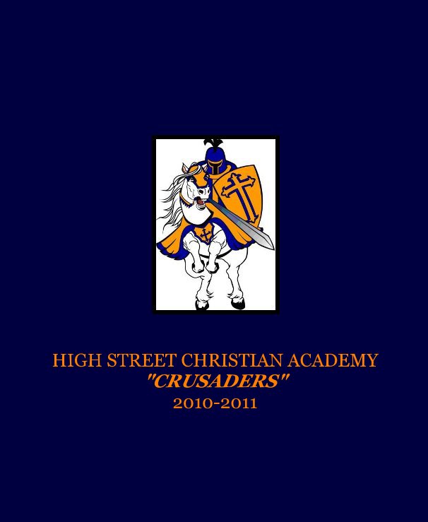 View HIGH STREET CHRISTIAN ACADEMY by Senior Class of 2011