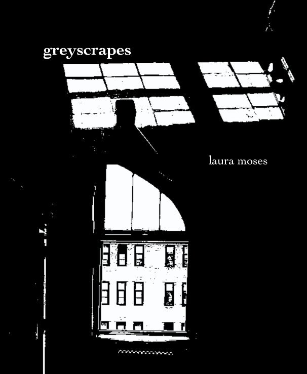 View greyscrapes by laura moses