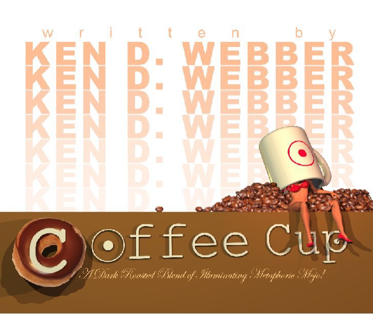 View Coffee Cup by Ken D. Webber