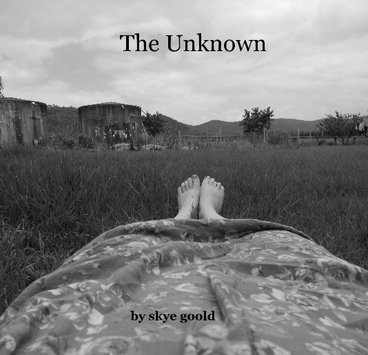 View The Unknown by skye goold